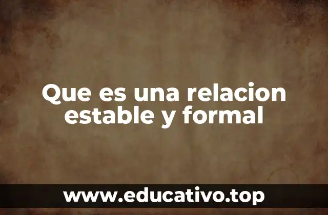 Que es una relacion estable y formal