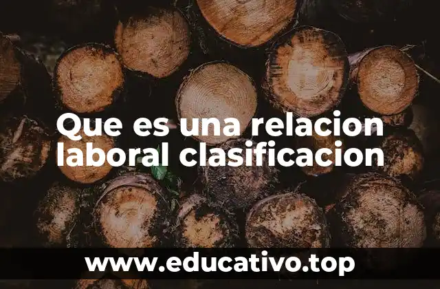 Que es una relacion laboral clasificacion