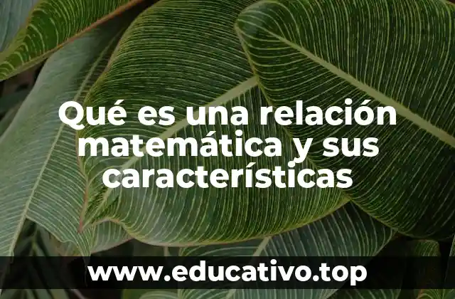 Qué es una relación matemática y sus características