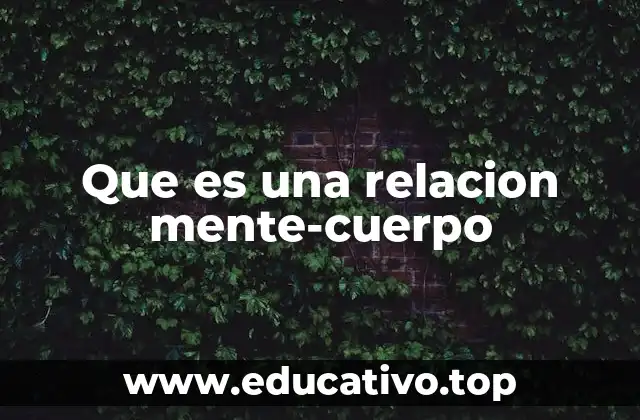Que es una relacion mente-cuerpo