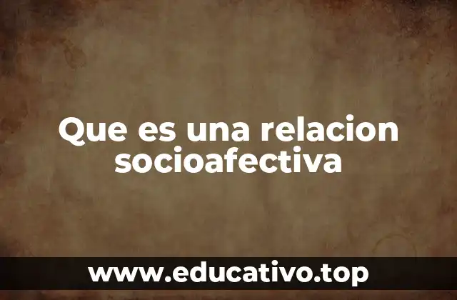 Que es una relacion socioafectiva
