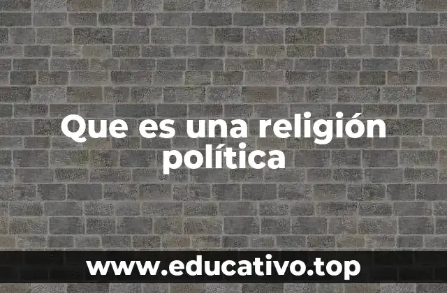 Que es una religión política