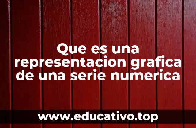 Que es una representacion grafica de una serie numerica
