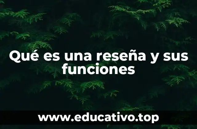 Qué es una reseña y sus funciones