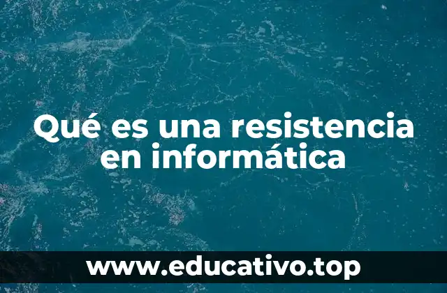 Qué es una resistencia en informática