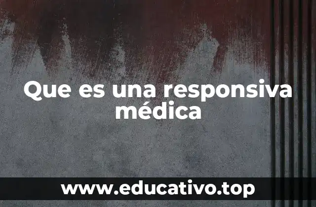 Que es una responsiva médica
