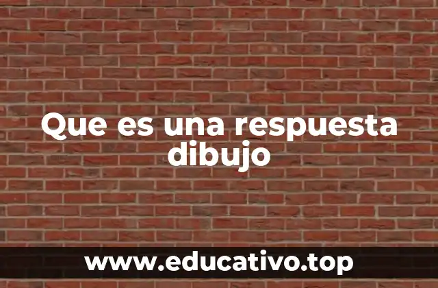 Que es una respuesta dibujo