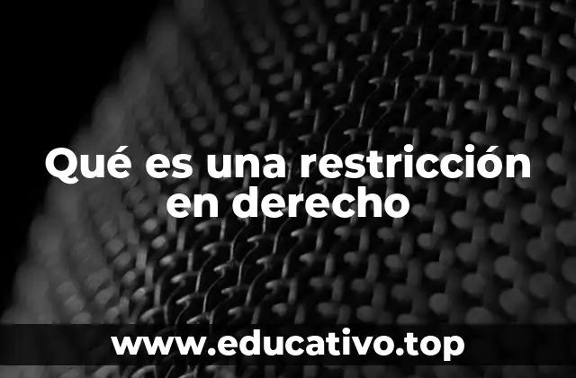 Qué es una restricción en derecho