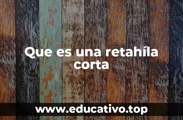 Que es una retahíla corta