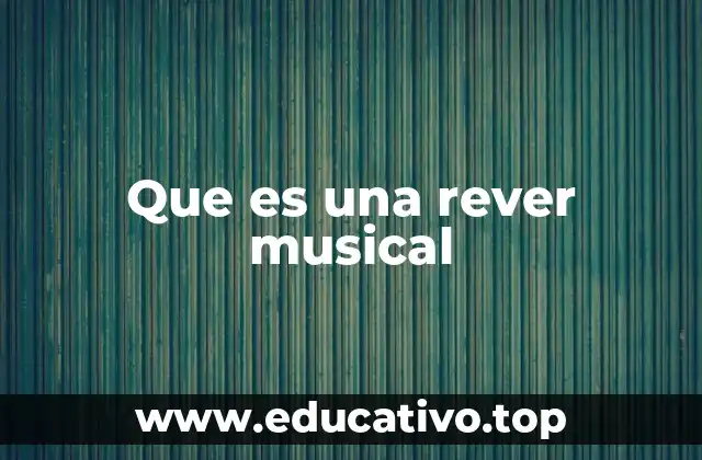 Que es una rever musical