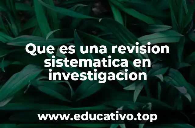 Que es una revision sistematica en investigacion