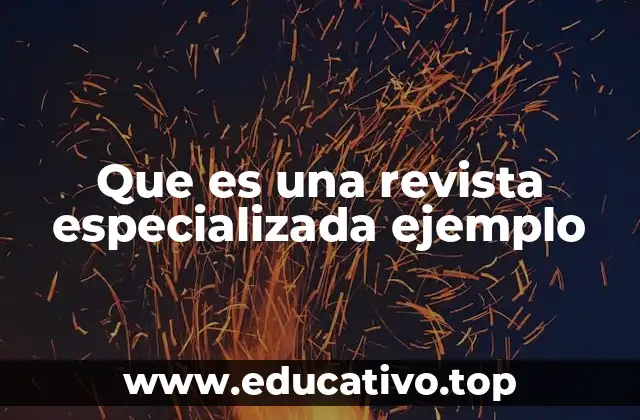 La importancia de las revistas especializadas en la sociedad moderna