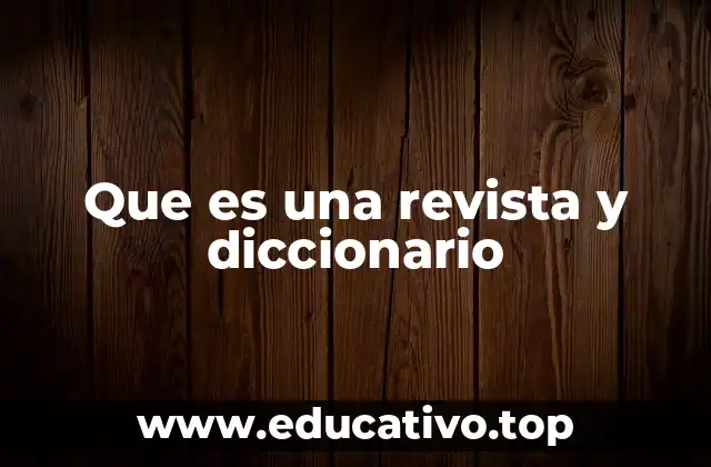 Que es una revista y diccionario