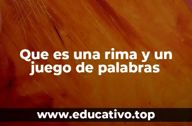 Que es una rima y un juego de palabras
