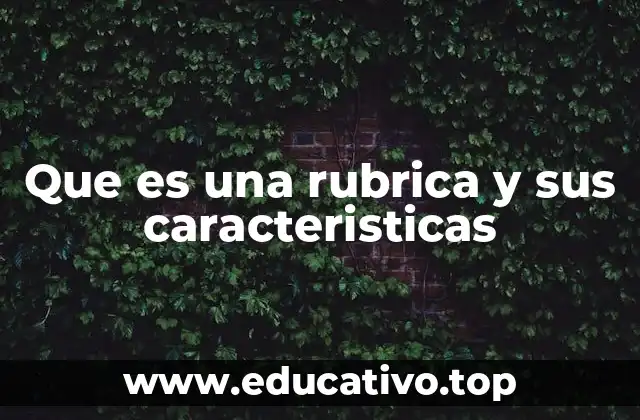 ¿Para qué sirve una rúbrica?
