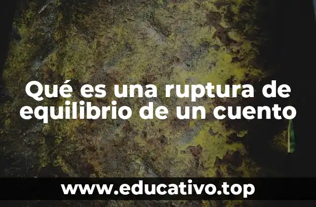 Qué es una ruptura de equilibrio de un cuento