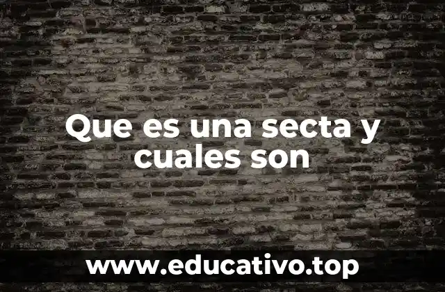 Que es una secta y cuales son
