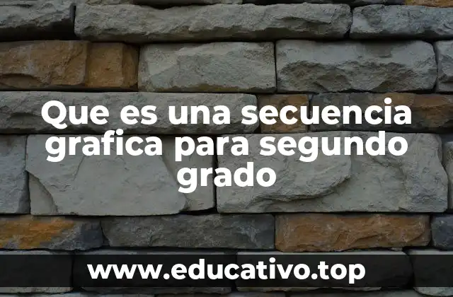 Que es una secuencia grafica para segundo grado