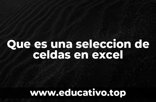 Cómo interactúa la selección de celdas con las funciones básicas de Excel