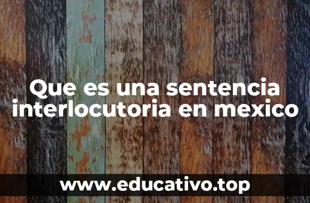 Que es una sentencia interlocutoria en mexico