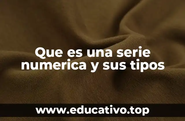 Que es una serie numerica y sus tipos