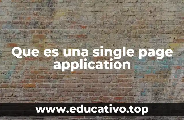 Que es una single page application
