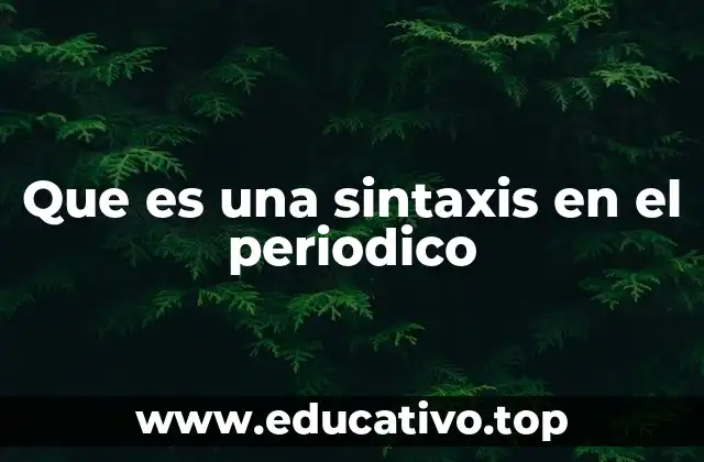 Que es una sintaxis en el periodico