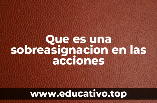 Que es una sobreasignacion en las acciones