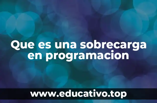 Que es una sobrecarga en programacion
