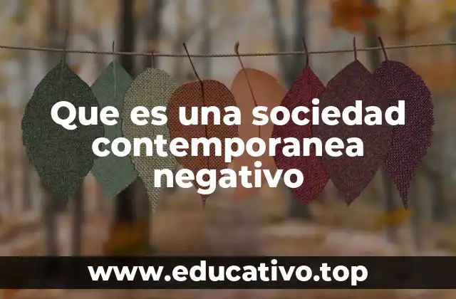 Que es una sociedad contemporanea negativo