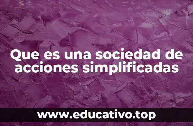 Que es una sociedad de acciones simplificadas