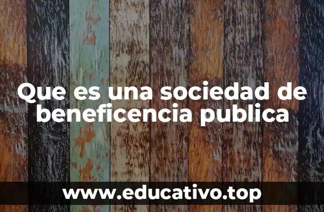 Que es una sociedad de beneficencia publica