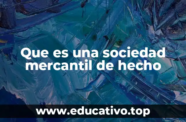 Que es una sociedad mercantil de hecho