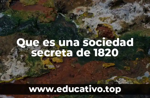 Que es una sociedad secreta de 1820