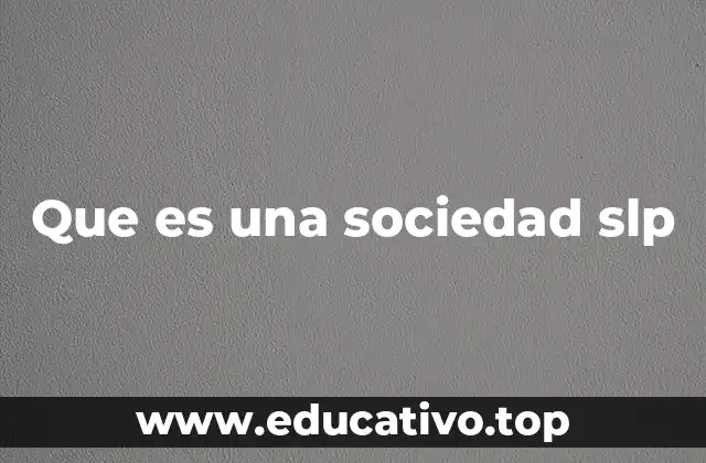 Que es una sociedad slp