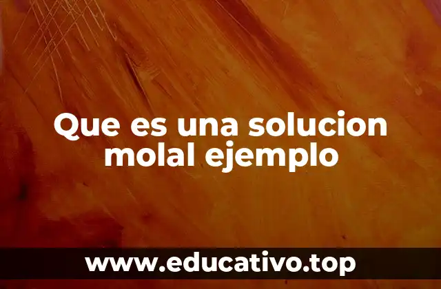 Que es una solucion molal ejemplo
