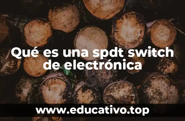 Funcionamiento del SPDT switch en circuitos electrónicos