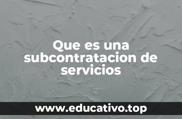 Que es una subcontratacion de servicios