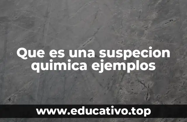 Que es una suspecion quimica ejemplos