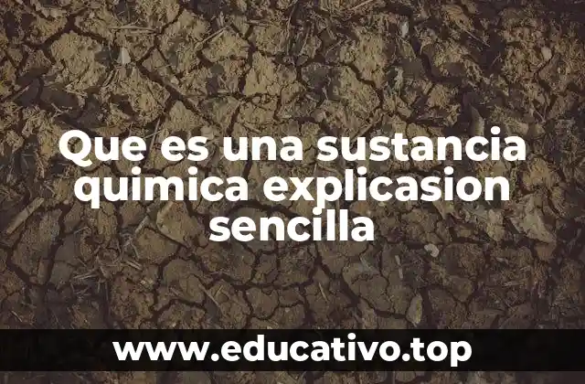 La importancia de las sustancias químicas en la vida cotidiana