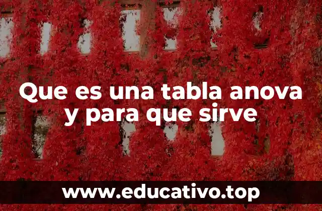 Que es una tabla anova y para que sirve