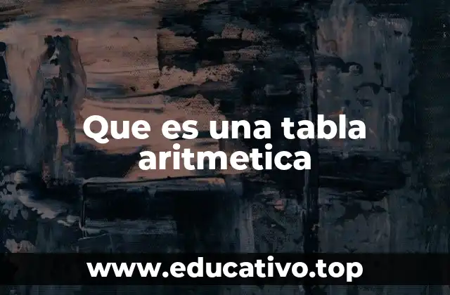 Que es una tabla aritmetica