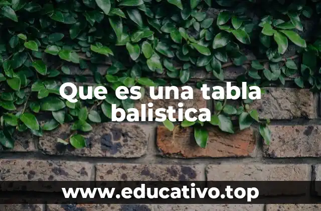 Que es una tabla balistica