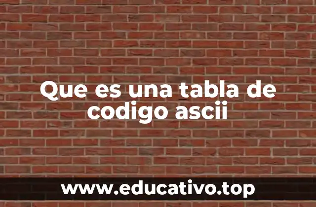 Que es una tabla de codigo ascii