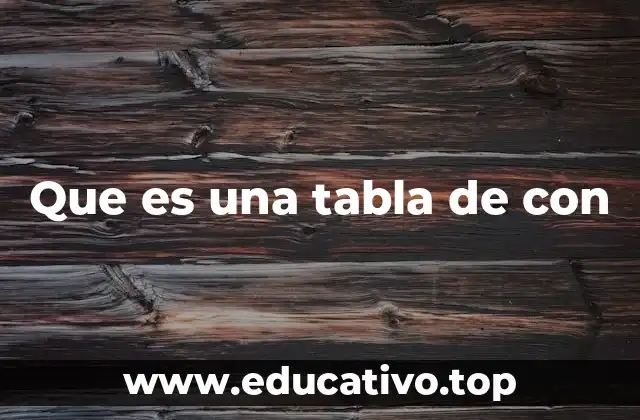 Que es una tabla de con