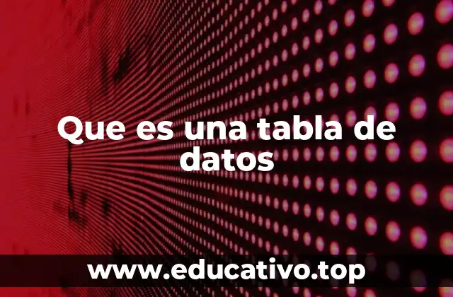 Que es una tabla de datos