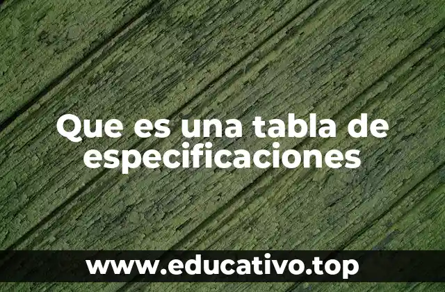 Que es una tabla de especificaciones