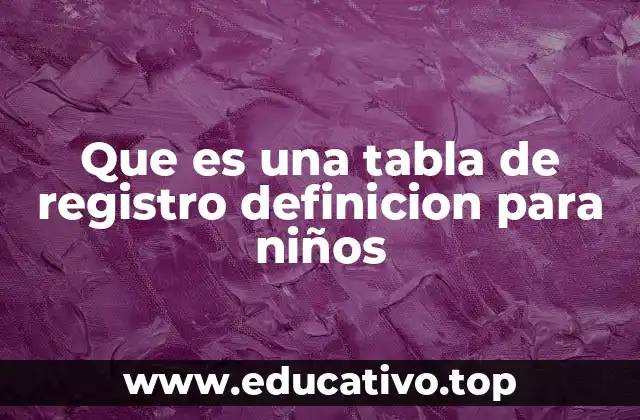 Cómo ayudan las tablas de registro a los niños en su aprendizaje