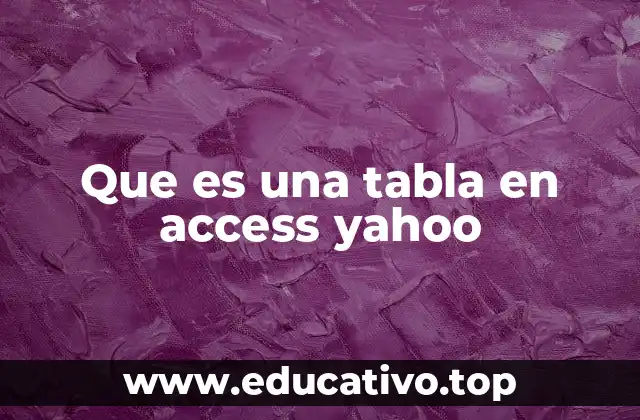 Que es una tabla en access yahoo