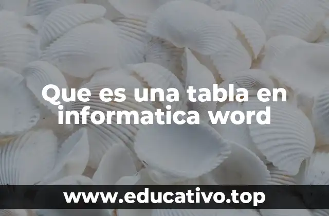 Que es una tabla en informatica word